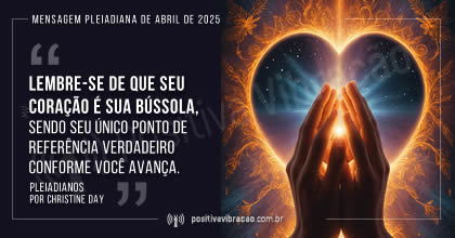 Mensagem Pleiadiana - Artigo de Abril de 2025 - Christine Day