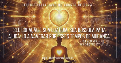 Mensagem Pleiadiana - Artigo de agosto de 2024  - Christine Day