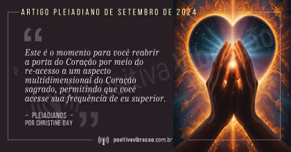 Mensagem Pleiadiana - Artigo de Setembro de 2024 - Christine Day