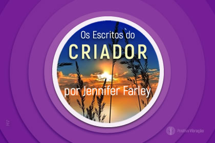 Os Escritos do Criador, transcritos por Jennifer Farley